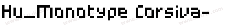 Hu_Monotype Corsiva字体转换